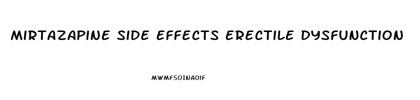 Mirtazapine Side Effects Erectile Dysfunction