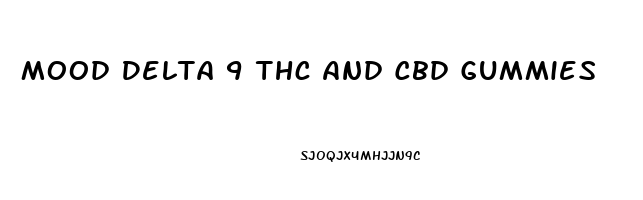 Mood Delta 9 Thc And Cbd Gummies