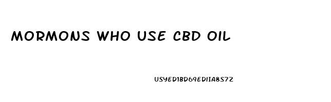 Mormons Who Use Cbd Oil