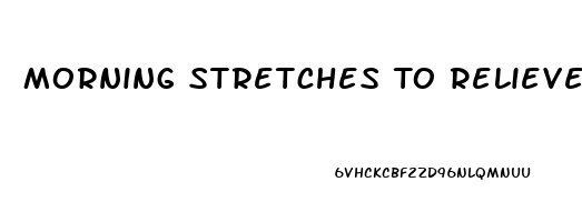 Morning Stretches To Relieve Back Pain