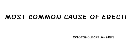 Most Common Cause Of Erectile Dysfunction In Male