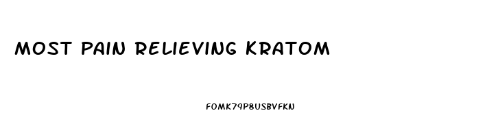 Most Pain Relieving Kratom