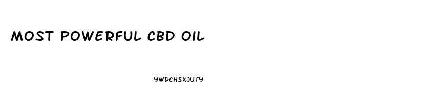 Most Powerful Cbd Oil