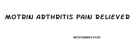 Motrin Arthritis Pain Reliever