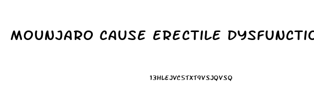 Mounjaro Cause Erectile Dysfunction