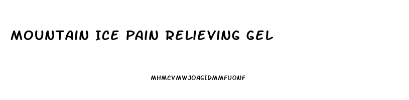 Mountain Ice Pain Relieving Gel