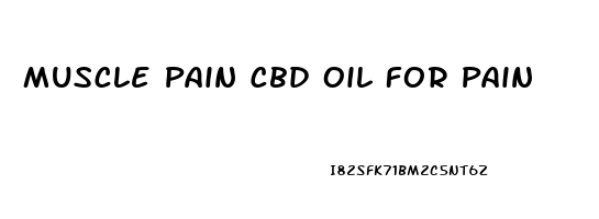 Muscle Pain Cbd Oil For Pain