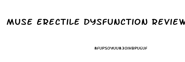 Muse Erectile Dysfunction Reviews