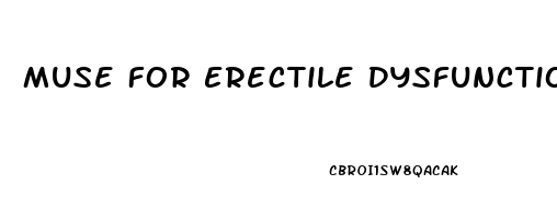 Muse For Erectile Dysfunction