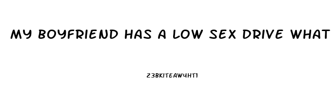 My Boyfriend Has A Low Sex Drive What Can I Do