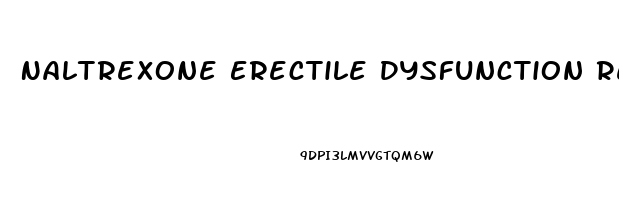 Naltrexone Erectile Dysfunction Reddit