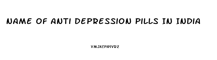 Name Of Anti Depression Pills In India