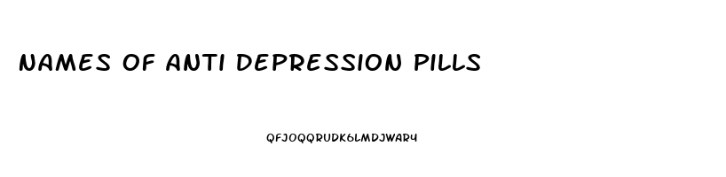 Names Of Anti Depression Pills