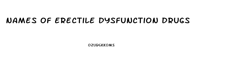 Names Of Erectile Dysfunction Drugs