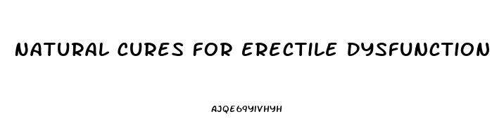 Natural Cures For Erectile Dysfunction