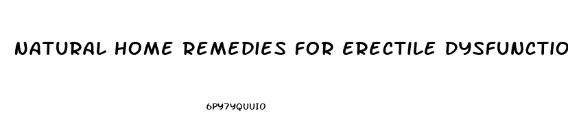 Natural Home Remedies For Erectile Dysfunction