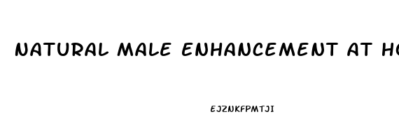 Natural Male Enhancement At Home