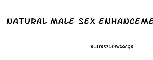 Natural Male Sex Enhancement