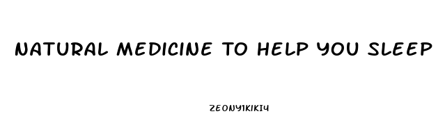 Natural Medicine To Help You Sleep