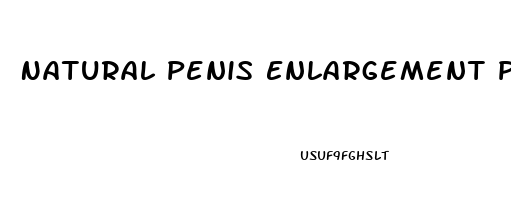 Natural Penis Enlargement Pills