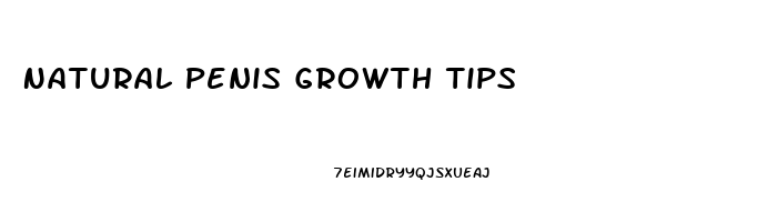 Natural Penis Growth Tips