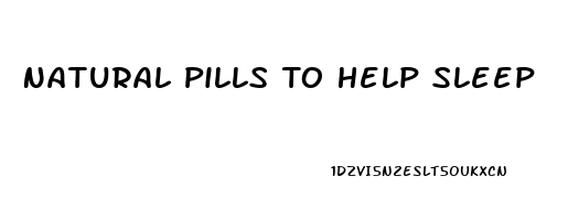 Natural Pills To Help Sleep