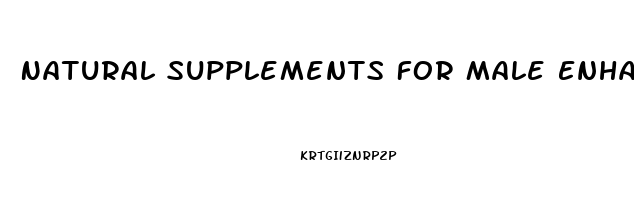 Natural Supplements For Male Enhancement