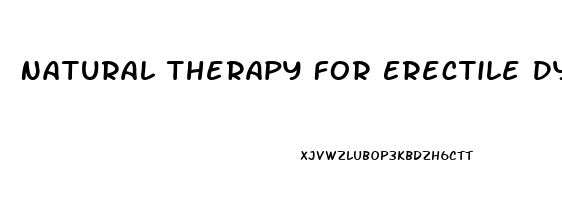 Natural Therapy For Erectile Dysfunction