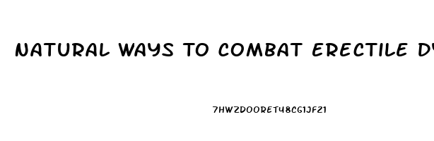 Natural Ways To Combat Erectile Dysfunction