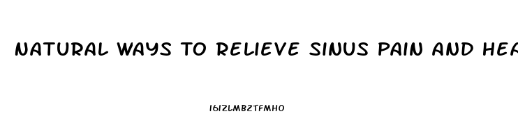 Natural Ways To Relieve Sinus Pain And Headache