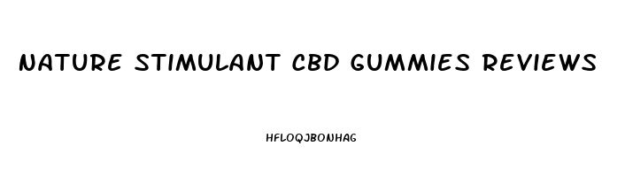 Nature Stimulant Cbd Gummies Reviews