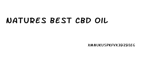 Natures Best Cbd Oil