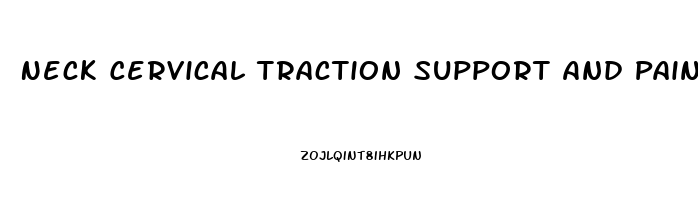 Neck Cervical Traction Support And Pain Reliever