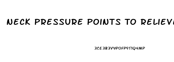 Neck Pressure Points To Relieve Pain