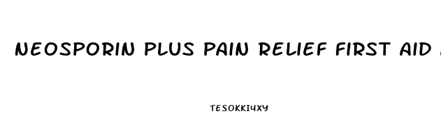 Neosporin Plus Pain Relief First Aid Antibiotic Pain Relieving Cream