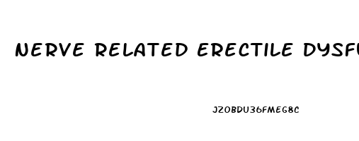 Nerve Related Erectile Dysfunction