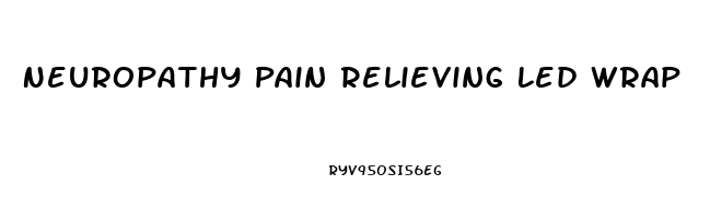 Neuropathy Pain Relieving Led Wrap