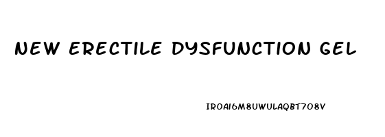 New Erectile Dysfunction Gel