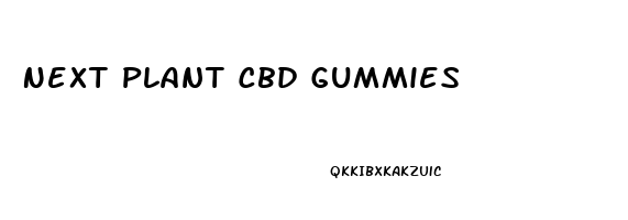 Next Plant Cbd Gummies