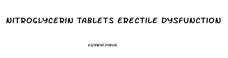 Nitroglycerin Tablets Erectile Dysfunction