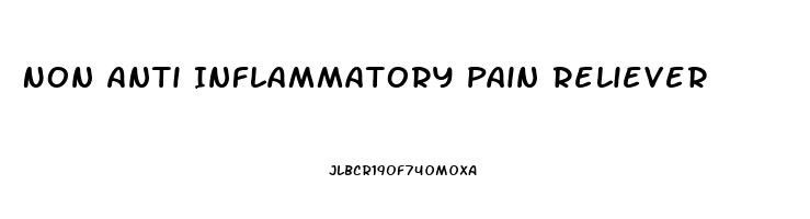 Non Anti Inflammatory Pain Reliever