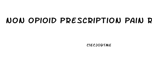 Non Opioid Prescription Pain Relievers