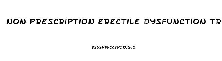 Non Prescription Erectile Dysfunction Treatment