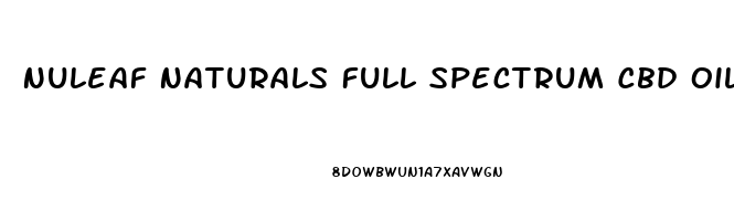 Nuleaf Naturals Full Spectrum Cbd Oil