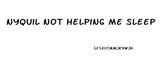 Nyquil Not Helping Me Sleep