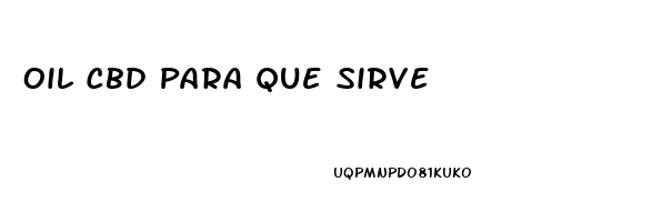 Oil Cbd Para Que Sirve