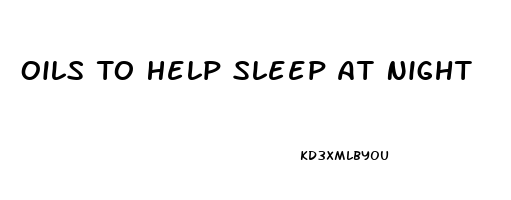 Oils To Help Sleep At Night