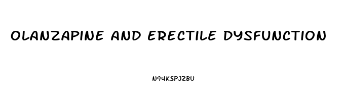 Olanzapine And Erectile Dysfunction