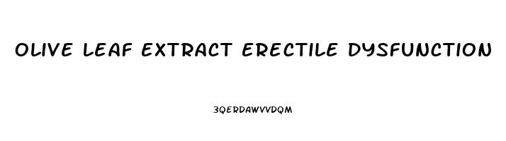 Olive Leaf Extract Erectile Dysfunction