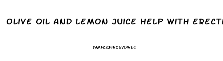 Olive Oil And Lemon Juice Help With Erectile Dysfunction